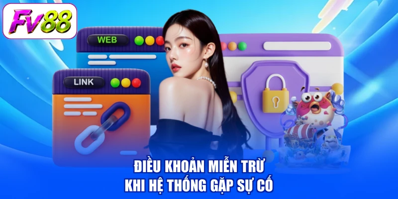 Điều khoản miễn trừ khi hệ thống gặp sự cố